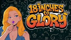 18 Inches to Glory