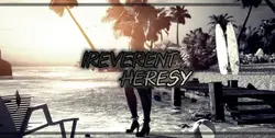 Irreverent Heresy
