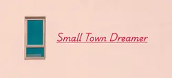 Small Town Dreamer