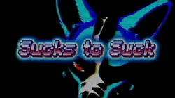 Sucks to Suck